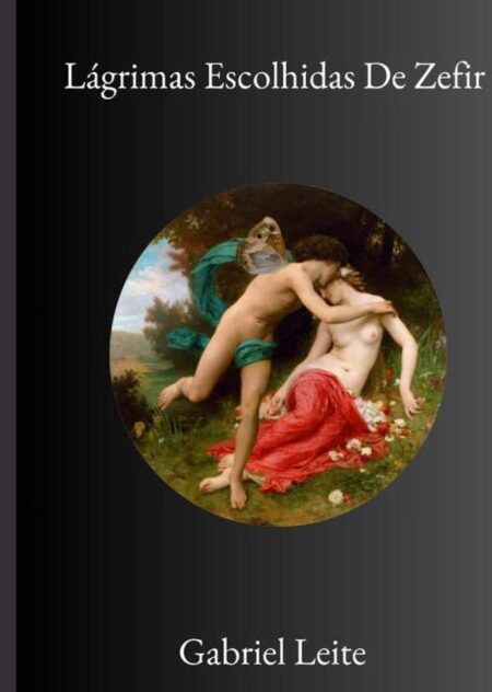 Lágrimas Escolhidas De Zefir:Poemas