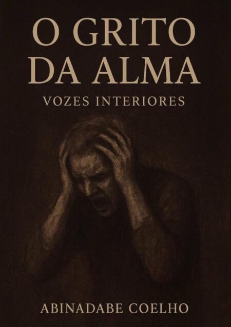 O Grito Da Alma:vozes interiores