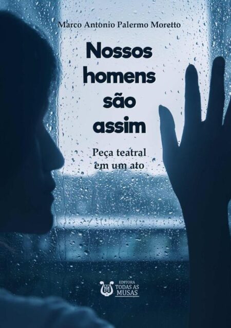 Nossos Homens São Assim?:Peça teatral em um ato