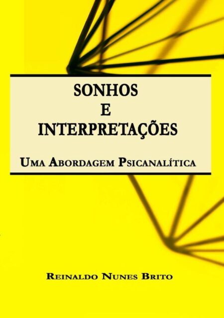 Sonhos E Interpretações:Uma Abordagem Psicanalítica