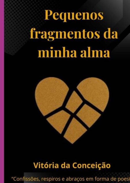 Pequenos Fragmentos Da Minha Alma