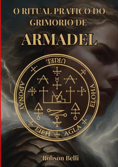 O Ritual Pratico Do Grimorio De Armadel