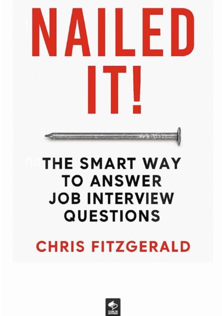 Nailed It!:The Smart Way to Answer Job Interview Questions