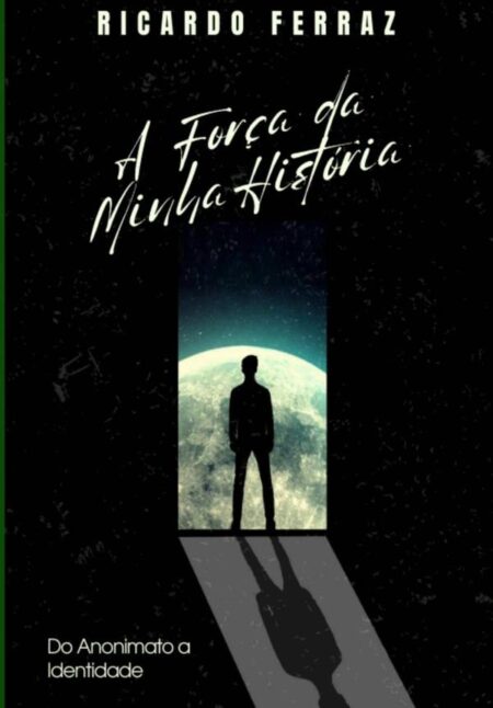 A Força Da Minha História:Do Anonimato a Identidade