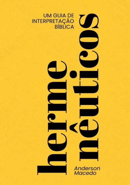 Hermenêuticos:Um Guia de Interpretação Bíblica