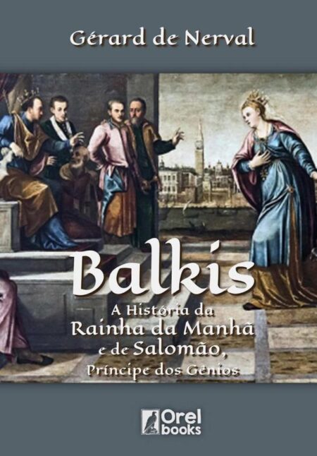 Balkis:A História da Rainha da Manhã e de Salomão, Príncipe dos Gênios