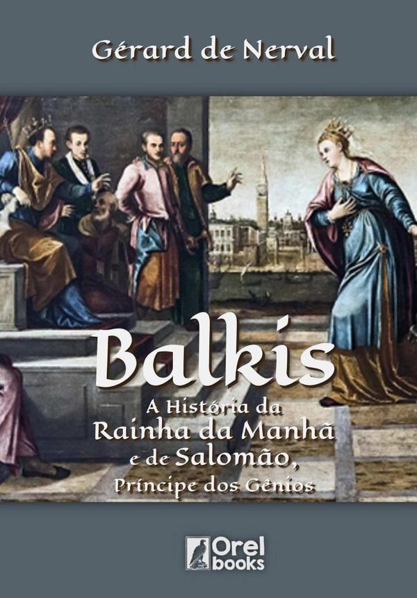 Balkis:A História da Rainha da Manhã e de Salomão, Príncipe dos Gênios