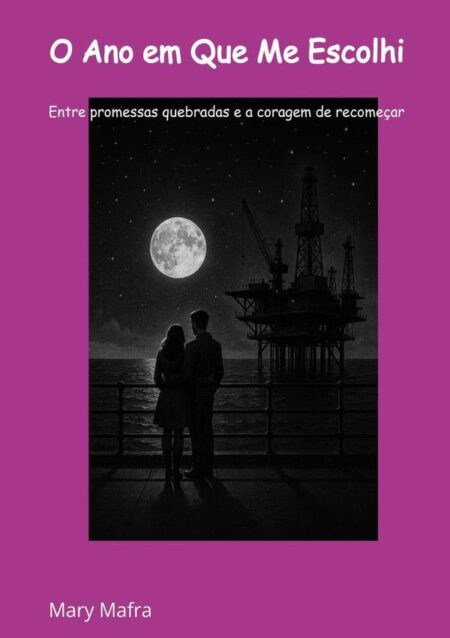 O Ano Em Que Me Escolhi:Entre promessas quebradas e a coragem de recomeçar