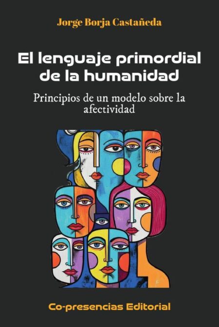 El lenguaje primordial de la humanidad:Principios de un modelo sobre la afectividad