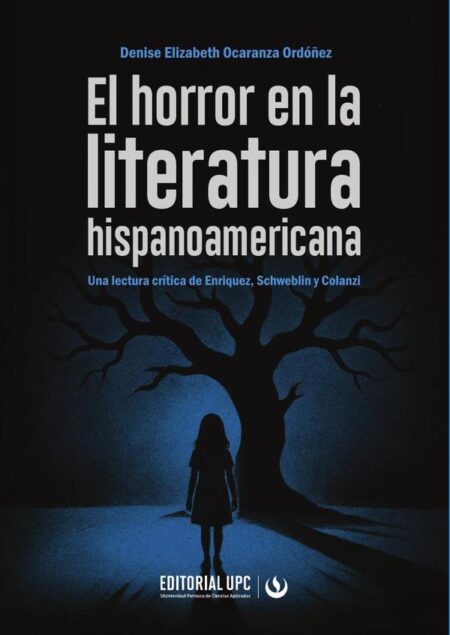 El horror en la literatura hispanoamericana:Una lectura crítica de Enriquez, Schweblin y Colanzi