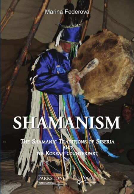 Shamanism:THE SHAMANIC TRADITIONS OF SIBERIA AND ITS KOREAN COUNTERPART