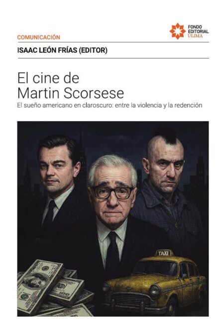 El cine de Martín Scorsese. El sueño americano en claroscuro: entre la violencia y la redención