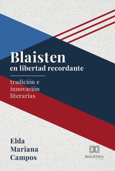 Blaisten En Libertad Recordante:Tradición e innovación literarias