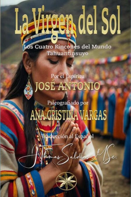 La Virgen del Sol:Los Cuatro Rincones del Mundo Tahuantinsuyo