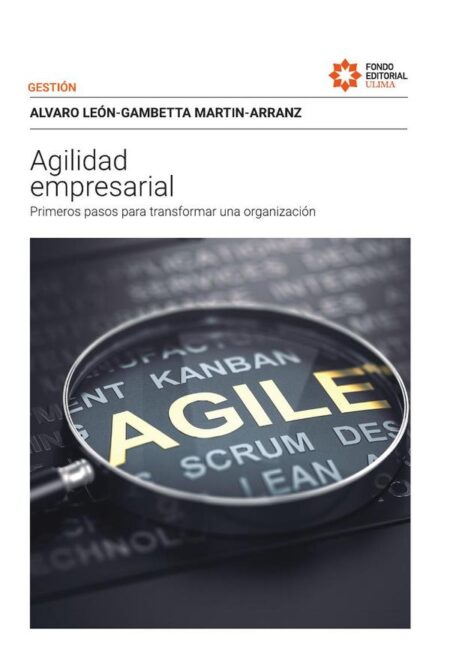 Agilidad empresarial. Primeros pasos para transformar una organización