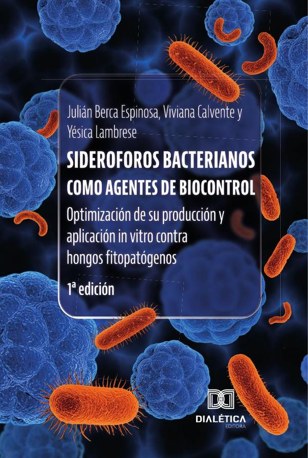 Sideroforos bacterianos como agentes de biocontrol:Optimización de su producción y aplicación in vitro contra hongos fitopatógenos