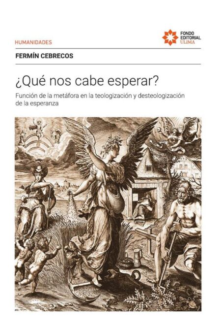 ¿Qué nos cabe esperar? Función de la metáfora en la teologización y desteologización de la esperanza
