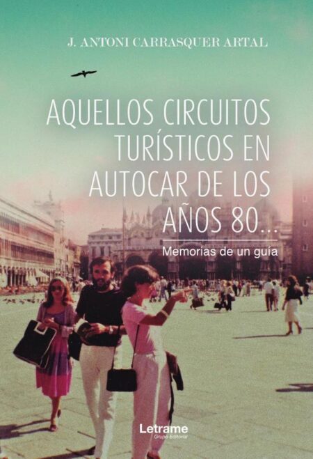 Aquellos circuitos turísticos en autocar de los años 80:Memorias de un guía