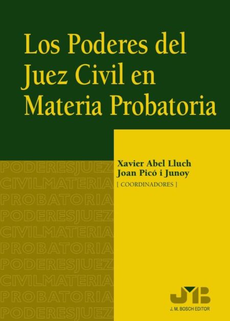 Los poderes del juez civil en materia probatoria.