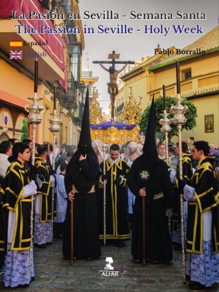 La Pasión en Sevilla-Semana Santa:The Passion in Seville/HolyWeek
