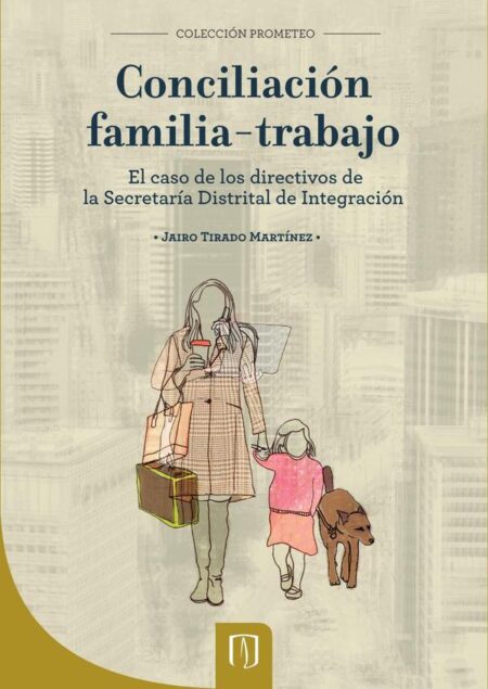 Conciliación familia-trabajo:El caso de los directivos de la Secretaría Distrital de Integración Social