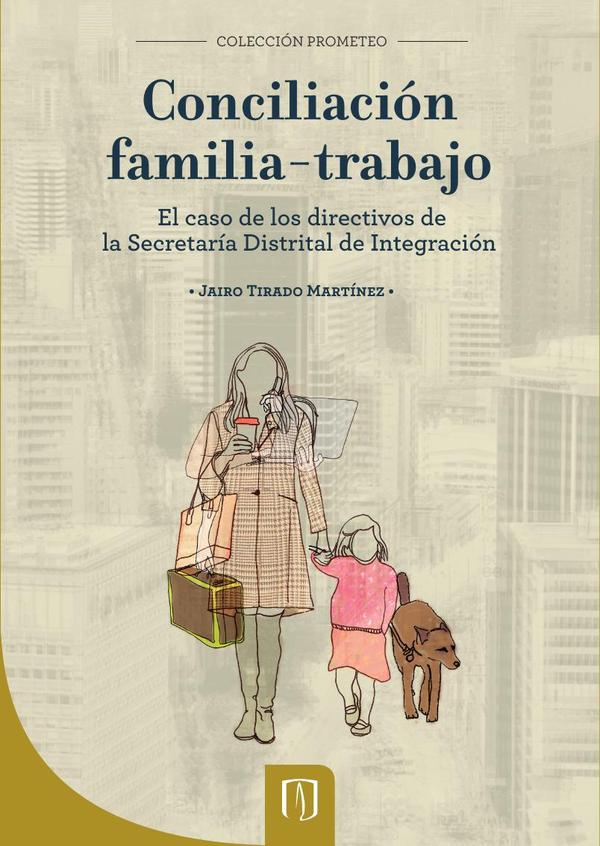 Conciliación familia-trabajo:El caso de los directivos de la Secretaría Distrital de Integración Social