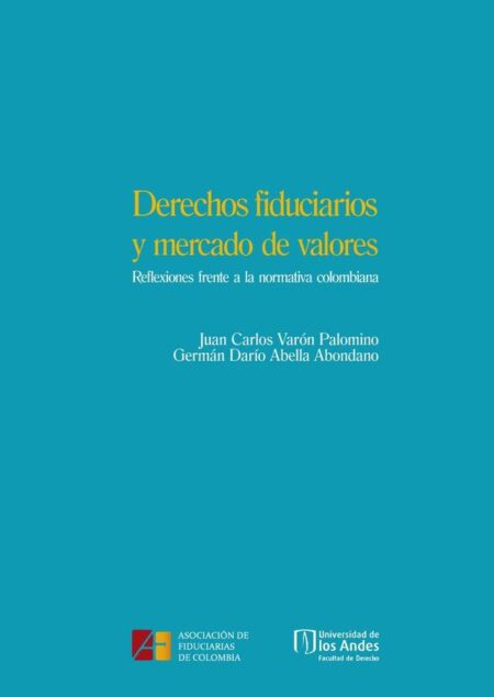 Derechos fiduciarios y mercado de valores:Reflexiones frente a la normativa colombiana