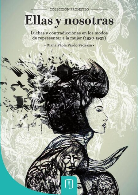 Ellas y nosotras:Luchas y contradicciones en los modos de representar a la mujer (1930-1932)