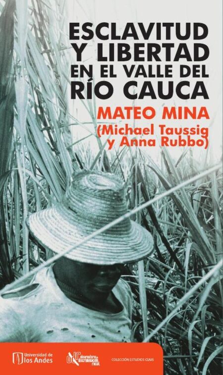 Esclavitud y libertad en el valle del río Cauca