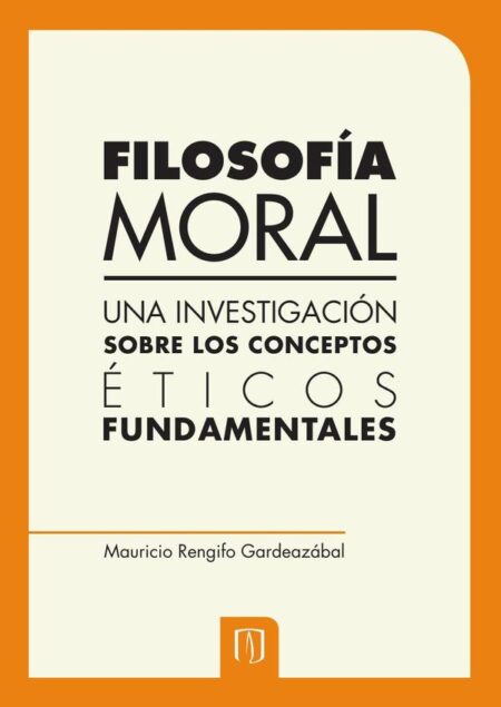 Filosofía moral:Una investigación sobre los conceptos éticos fundamentales