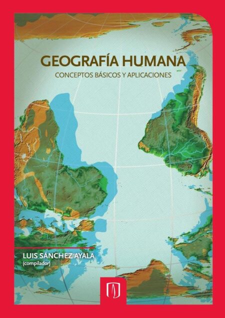 Geografía humana:Conceptos básicos y aplicaciones