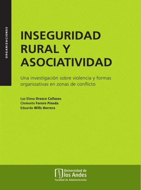 Inseguridad rural y asociatividad:Una investigación sobre violencia y formas organizativas en zonas de conflicto
