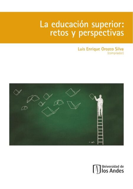 La educación superior:Retos y perspectivas