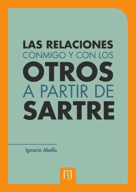 Las relaciones conmigo y con los otros a partir de Sartre