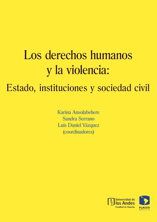 Los derechos humanos y la violencia:Estado, instituciones y sociedad civil