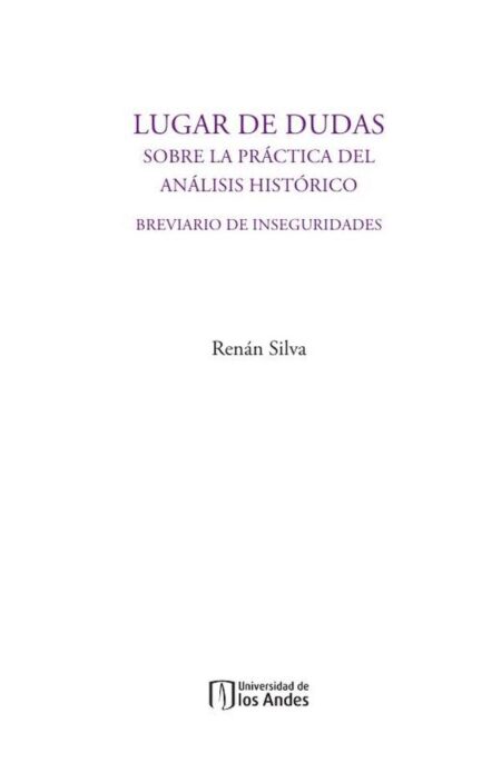 Lugar de dudas:Sobre la práctica del análisis histórico: breviario de inseguridades