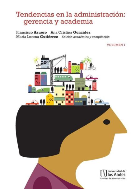 Tendencias en la administración:Gerencia y academia Vol I