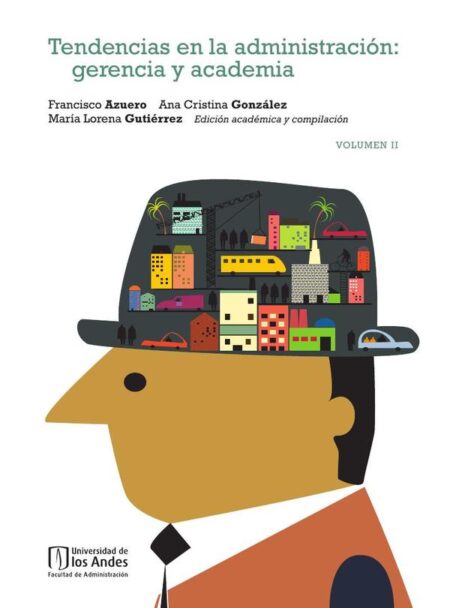 Tendencias en la administración Tomo II:Gerencia y academia Vol II