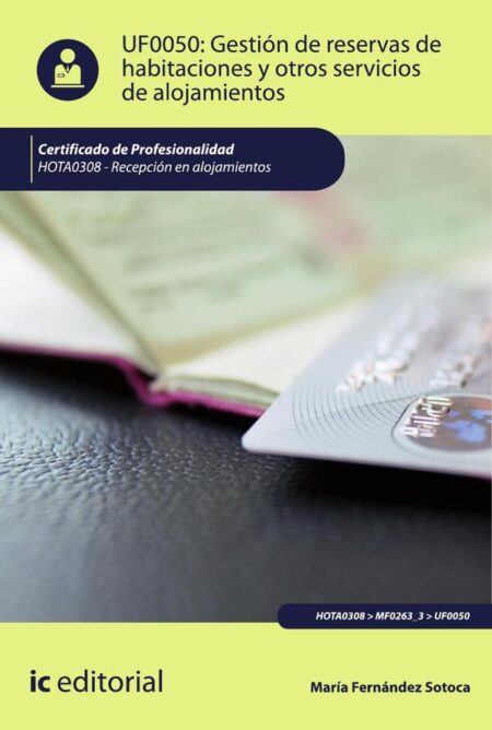 Gestión de reservas de habitaciones y otros servicios de alojamientos. HOTA0308 - Recepción en alojamientos