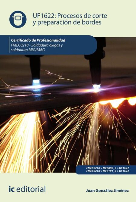 Procesos de corte y preparación de bordes. FMEC0210 - Soldadura oxigás y soldadura MIG/MAG