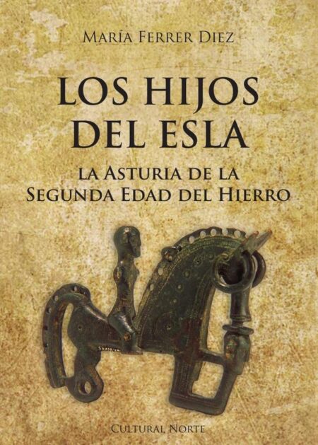 Los hijos del Esla:La Asturia de la Segunda Edad del Hierro