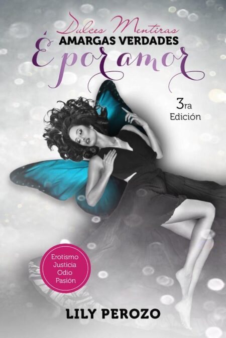 Dulces mentiras amargas verdades: É por amor