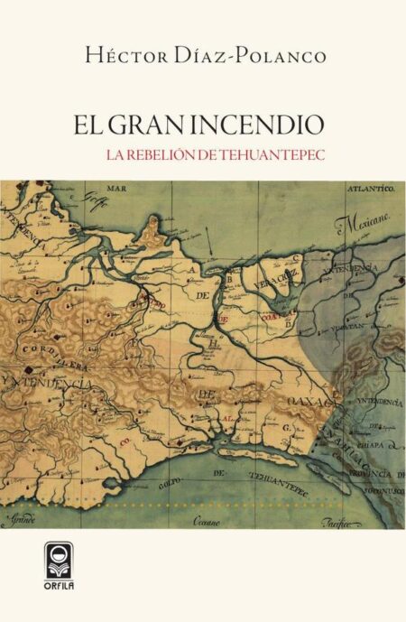 El gran incendio. La rebelión de Tehuantepec