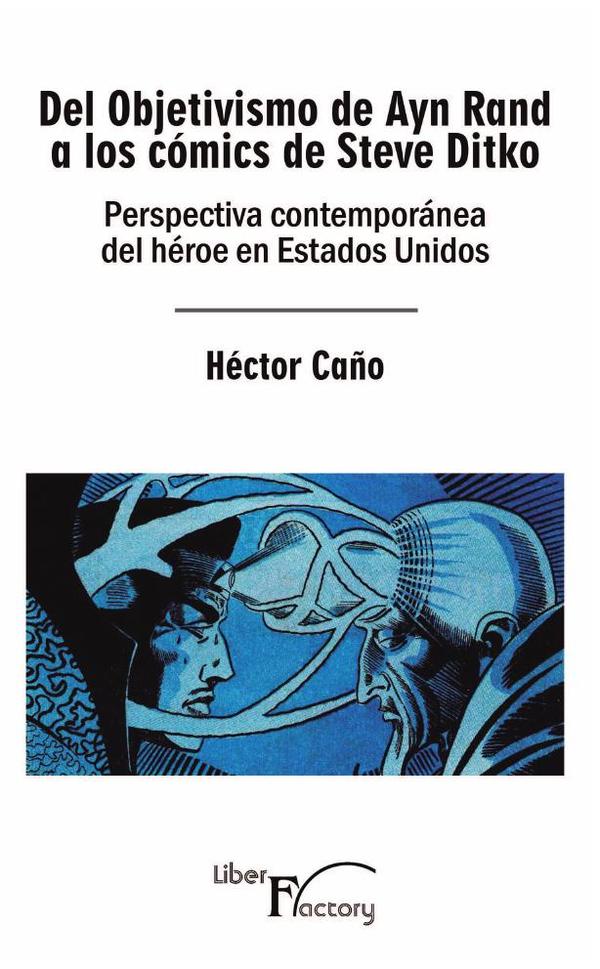 Del Objetivismo de Ayn Rand a los cómics de Steve Ditko:Perspectiva contemporánea del héroe en Estados Unidos