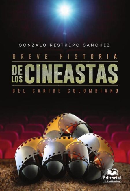 Breve historia de los cineastas del caribe colombiano