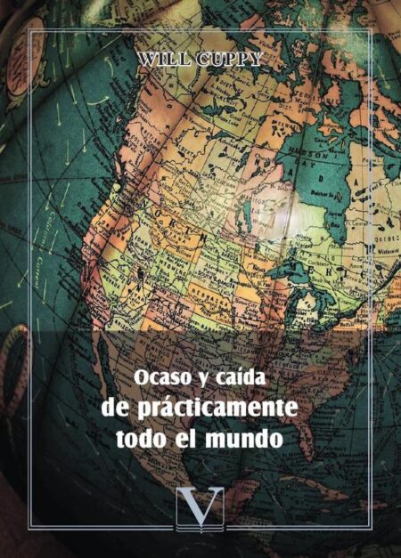 Ocaso y caída de prácticamente todo el mundo:Breve historia de la humanidad a través de sus grandes personajes