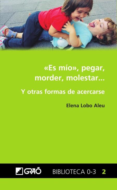 "Es mío", pegar, morder, molestar...:Y otras formas de acercarse