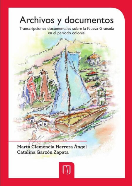Archivos y documentos:Transcripciones documentales sobre la Nueva Granada en el período colonia