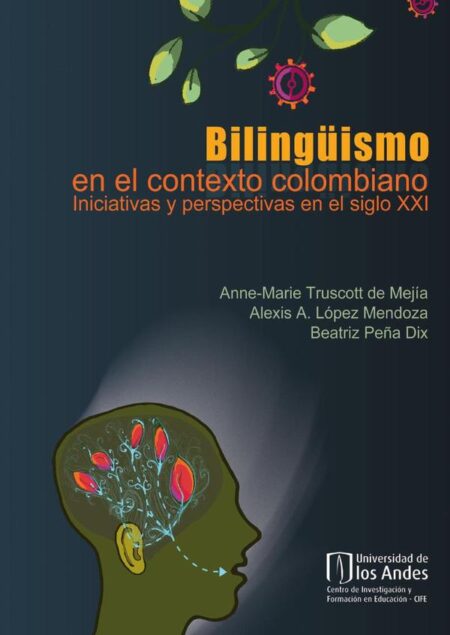 Bilingüismo en el contexto colombiano:Iniciativas y perspectivas en el siglo XXI