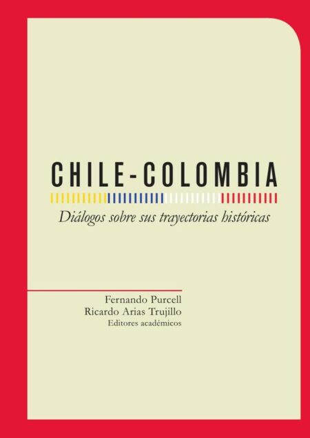 Chile-Colombia:Diálogos sobre sus trayectorias históricas